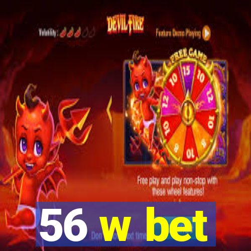 56 w bet